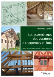 Les assemblages des ossatures et charpentes en bois