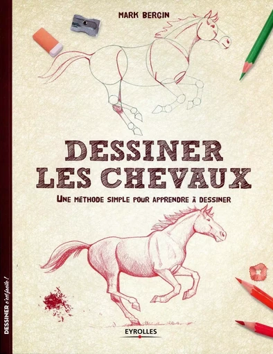 Dessiner les chevaux - Mark Bergin - EYROLLES