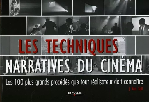 Les techniques narratives du cinéma - Jennifer Van Sijll - EYROLLES