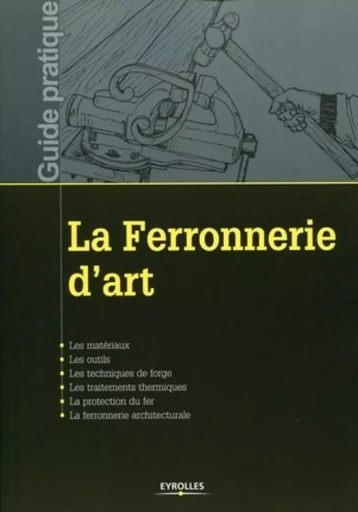 La ferronnerie d'art - (collectif) Ecole atelier de restauration - Centre historique de Léon - EYROLLES