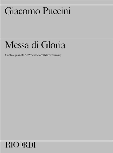 GIACOMO PUCCINI : MESSA DI GLORIA - CHOEUR MIXTE & REDUCTION DE PIANO -  GIACOMO PUCCINI - RICORDI