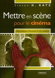 Mettre en scène pour le cinéma