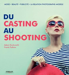 Du casting au shooting