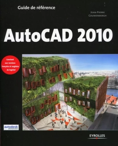 AutoCAD 2010 - Jean-Pierre Couwenbergh - EYROLLES