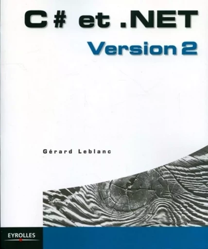 C# et .NET version 2 - Gerard Leblanc - EYROLLES