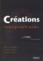 CREATIONS TYPOGRAPHIQUES DE 1985... A NOS JOURS