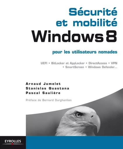 Sécurité et mobilité Windows 8 - Arnaud Jumelet, Stanislas Quastana, Pascal Sauliere - EYROLLES