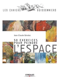 50 exercices pour peindre l'espace