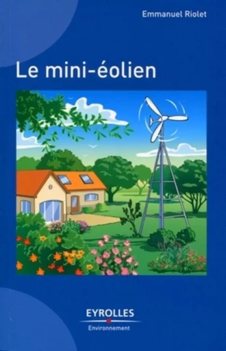 Le mini-éolien - Emmanuel Riolet - EYROLLES