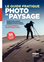 Le guide pratique de la photo de paysage