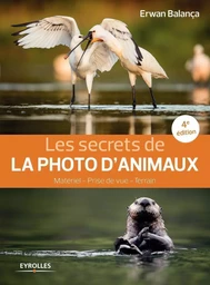 Les secrets de la photo d'animaux, 4e édition