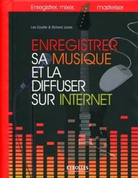 Enregistrer sa musique et la diffuser sur Internet