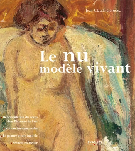 Le nu, modèle vivant - Jean-Claude Gérodez - EYROLLES