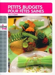 Petits budgets pour  fêtes saines