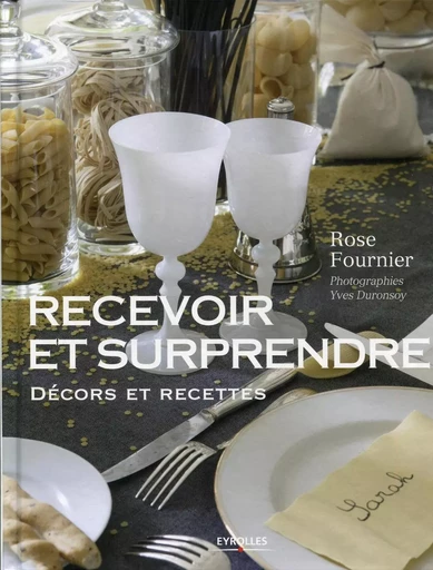 Recevoir et surprendre - Rose Fournier, Yves Duronsoy - EYROLLES