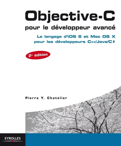 Objective-C pour le développeur avancé - Pierre Yves Chatelier - EYROLLES