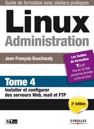 Linux Administration - Tome 4