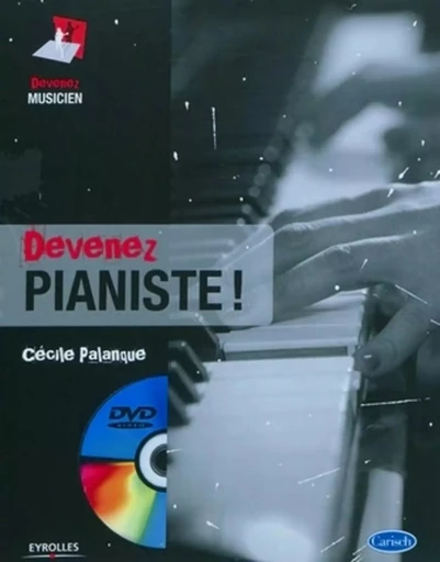 Devenez pianiste - Cécile Palanque - EYROLLES