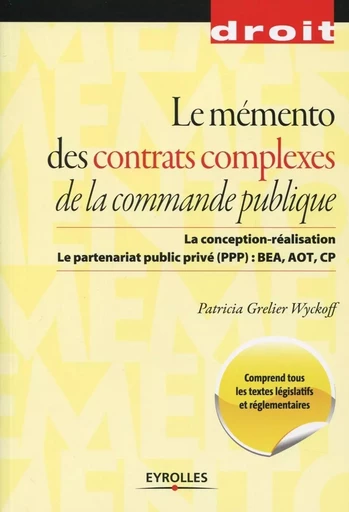 Le mémento des contrats complexes de la commande publique - Patricia Grelier Wyckoff - EYROLLES