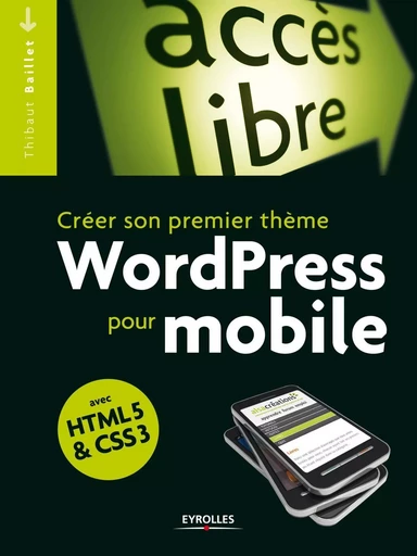 Créer son premier thème WordPress pour mobile - Thibaut Baillet - EYROLLES