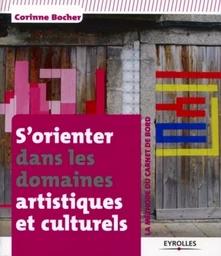 S'orienter dans les domaines artistiques et culturels