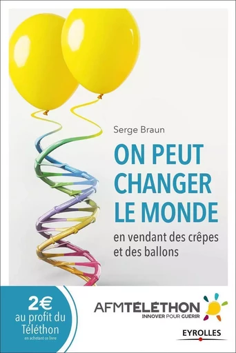 On peut changer le monde en vendant des crêpes et des ballons - Serge Braun - EYROLLES