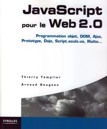 JavaScript pour le Web 2.0 - Thierry Templier, Arnaud Gougeon - EYROLLES