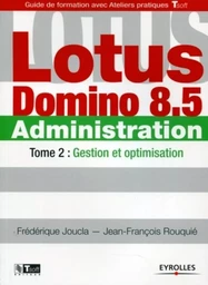 Lotus Domino 8.5 Administration - Tome 2