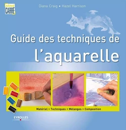 Guide des techniques de l'aquarelle