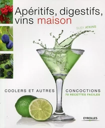 Apéritifs, digestifs, vins maison, coolers et autres concoctions