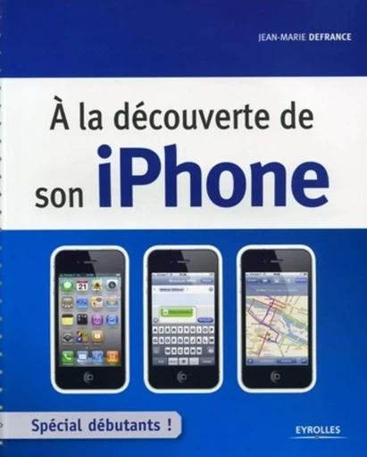 A la découverte de son iPhone - Jean-Marie Defrance - EYROLLES