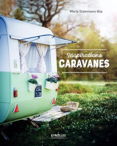 Inspirations Caravanes - Marie Steinmann Iltis - EYROLLES