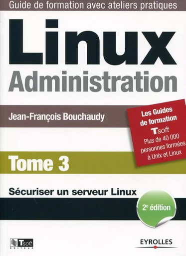 Linux Administration - Tome 3 - Jean-François Bouchaudy - EYROLLES