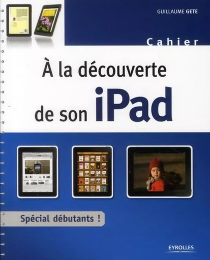 À la découverte de son iPad - Guillaume Gète - EYROLLES