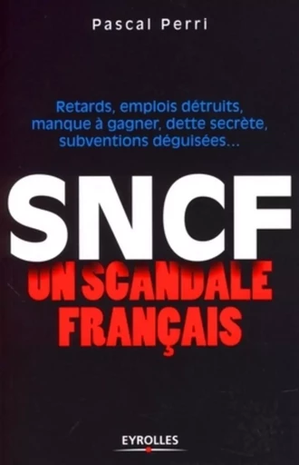 SNCF : un scandale français - Pascal Perri - ORGANISATION