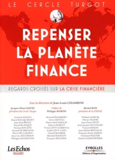 Repenser la planète finance - Jean-Louis Chambon,  Le Cercle Turgot, Jacques-Henri David, Philippe Marini, Michel Bon - ORGANISATION