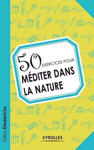 50 exercices pour méditer dans la nature - Gilles Diederichs - EYROLLES