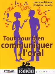 Tout pour bien communiquer à l'oral