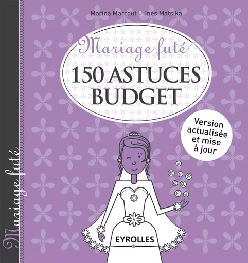 150 astuces budget - Marina Marcout, Inès Matsika - EYROLLES