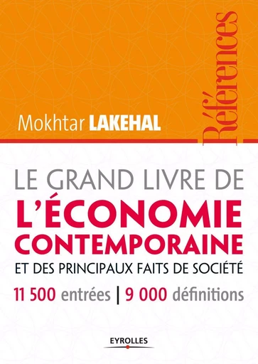 Le grand livre de l'économie contemporaine et des principaux faits de société - Mokhtar Lakehal - EYROLLES