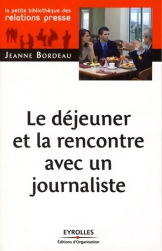 Le déjeuner et la rencontre avec un journaliste - Jeanne Bordeau - ORGANISATION