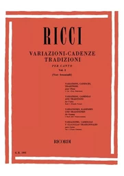 L. RICCI : VARIAZIONI - CADENZE TRADIZIONI PER CANTO VOL. 1  - SOPRANO VOICE, ALTO VOICE -  RECUEIL