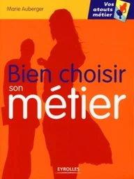 Bien choisir son métier