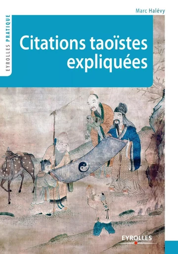 Citations taoïstes expliquées - Marc HALEVY - EYROLLES