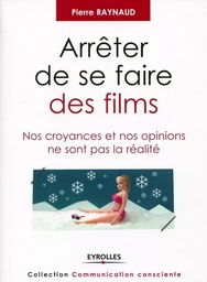 Arrêter de se faire des films