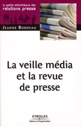 La veille média et la revue de presse