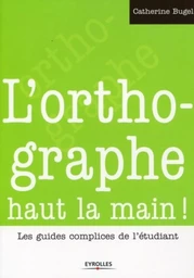 L'orthographe haut la main !