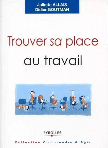 Trouver sa place au travail - Juliette Allais, Didier Goutman - ORGANISATION