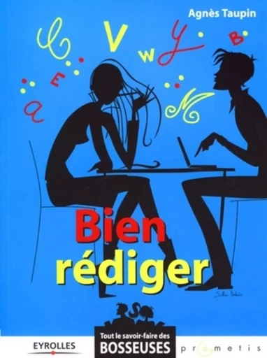 Bien rédiger - Agnès Taupin - ORGANISATION