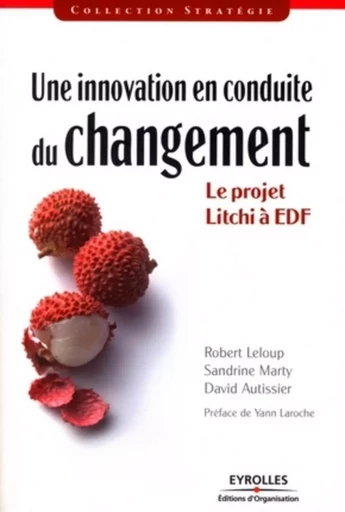 Une innovation  en conduite du changement - Robert Leloup, Sandrine Marty, David Autissier - ORGANISATION